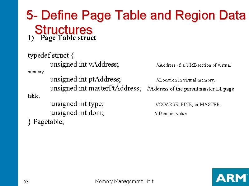 5 - Define Page Table and Region Data Structures 1) Page Table struct typedef