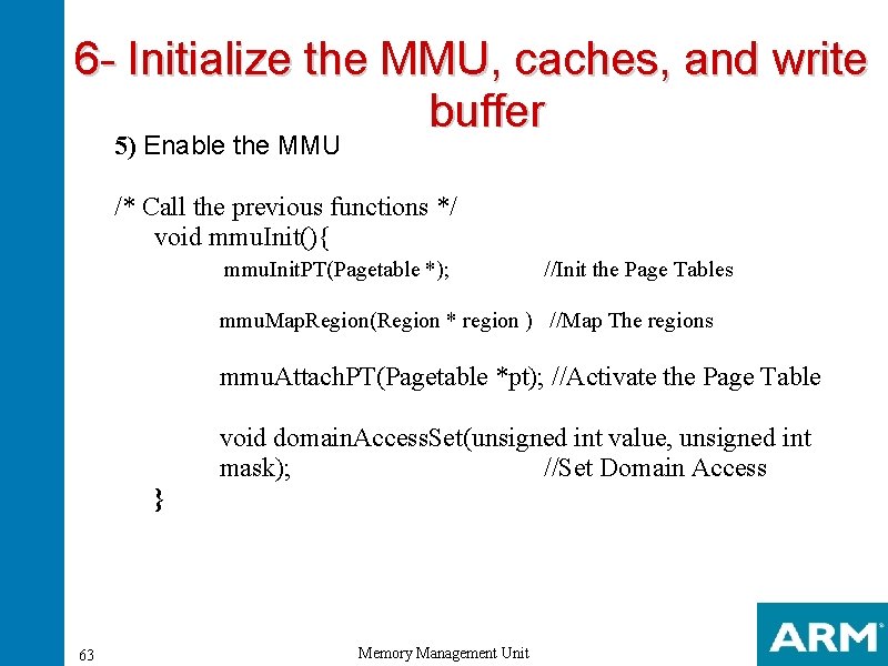 6 - Initialize the MMU, caches, and write buffer 5) Enable the MMU /*