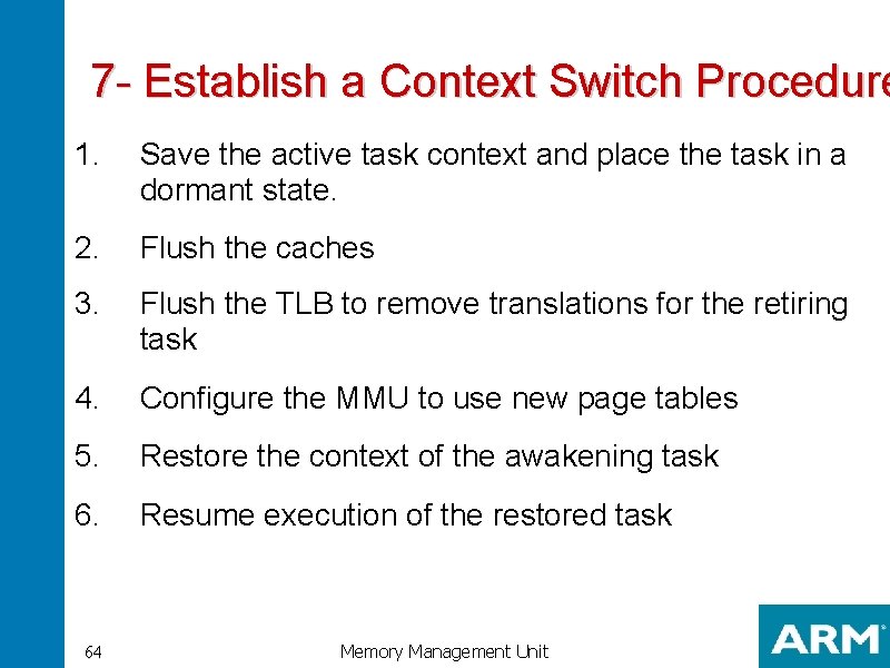 7 - Establish a Context Switch Procedure 1. Save the active task context and