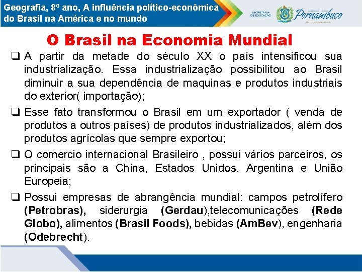 Geografia, 8º ano, A influência político-econômica do Brasil na América e no mundo O