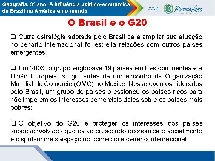 Geografia, 8º ano, A influência político-econômica do Brasil na América e no mundo O