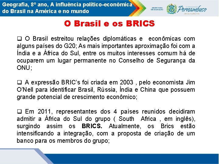 Geografia, 8º ano, A influência político-econômica do Brasil na América e no mundo O