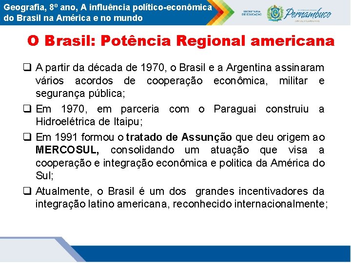 Geografia, 8º ano, A influência político-econômica do Brasil na América e no mundo O