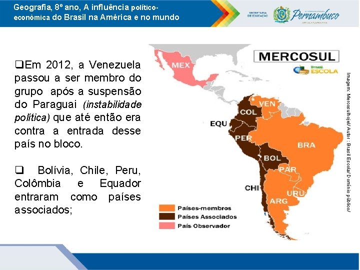 Geografia, 8º ano, A influência políticoeconômica do Brasil na América e no mundo q