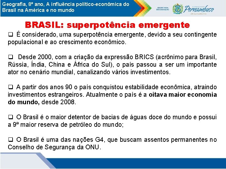 Geografia, 8º ano, A influência político-econômica do Brasil na América e no mundo BRASIL: