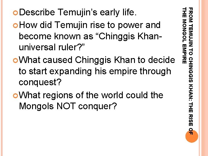 How did Temujin rise to power and become known as “Chinggis Khan- universal How did Temujin rise to power and become known as “Chinggis Khan- universal