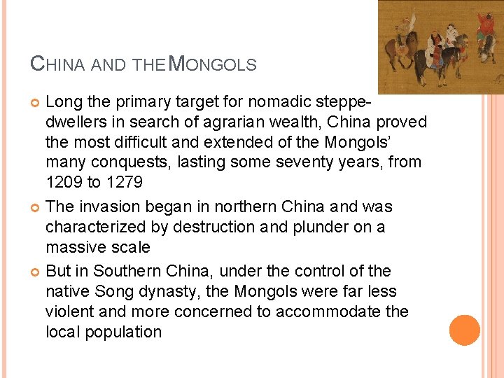 CHINA AND THE MONGOLS Long the primary target for nomadic steppedwellers in search of CHINA AND THE MONGOLS Long the primary target for nomadic steppedwellers in search of