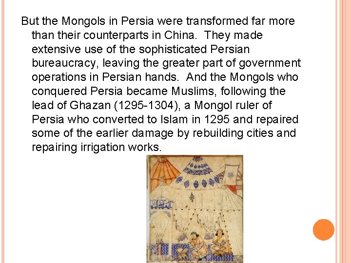 But the Mongols in Persia were transformed far more than their counterparts in China. But the Mongols in Persia were transformed far more than their counterparts in China.