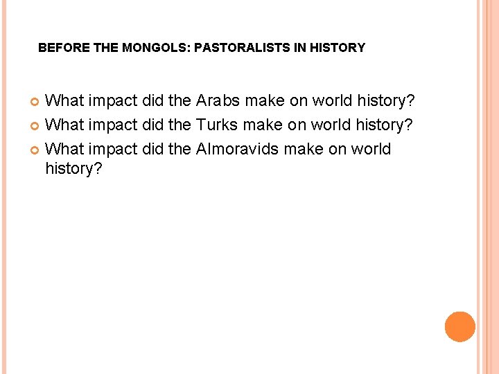 BEFORE THE MONGOLS: PASTORALISTS IN HISTORY What impact did the Arabs make on world BEFORE THE MONGOLS: PASTORALISTS IN HISTORY What impact did the Arabs make on world