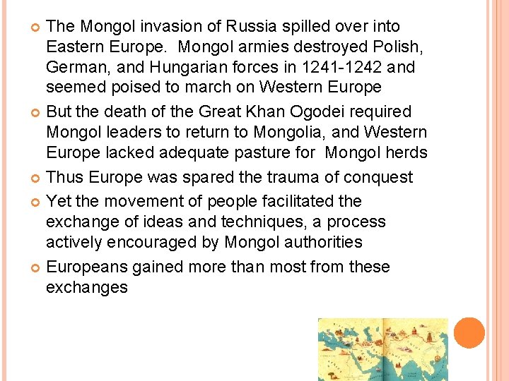 The Mongol invasion of Russia spilled over into Eastern Europe. Mongol armies destroyed Polish, The Mongol invasion of Russia spilled over into Eastern Europe. Mongol armies destroyed Polish,
