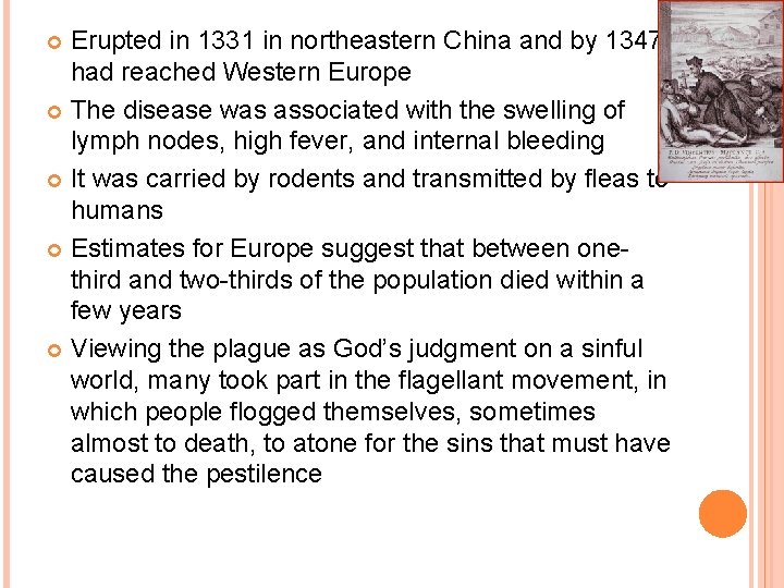 Erupted in 1331 in northeastern China and by 1347 had reached Western Europe The Erupted in 1331 in northeastern China and by 1347 had reached Western Europe The