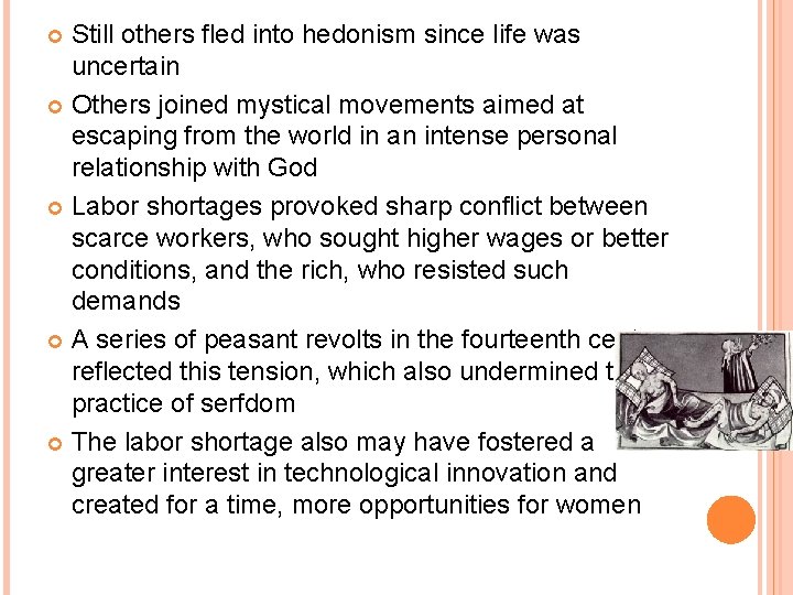 Still others fled into hedonism since life was uncertain Others joined mystical movements aimed Still others fled into hedonism since life was uncertain Others joined mystical movements aimed