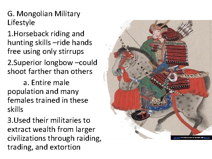 G. Mongolian Military Lifestyle 1. Horseback riding and hunting skills –ride hands free using G. Mongolian Military Lifestyle 1. Horseback riding and hunting skills –ride hands free using