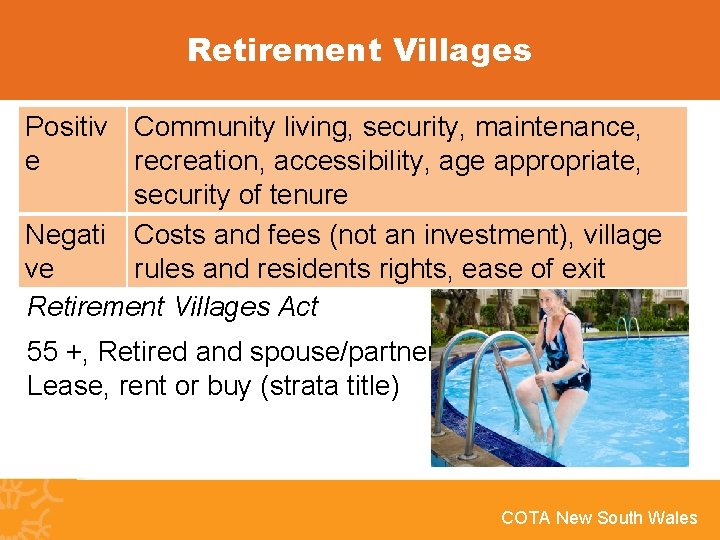 Retirement Villages Positiv Community living, security, maintenance, e recreation, accessibility, age appropriate, security of