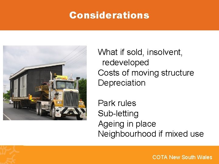 Considerations What if sold, insolvent, redeveloped Costs of moving structure Depreciation Park rules Sub-letting