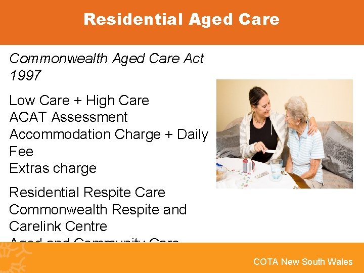 Residential Aged Care Commonwealth Aged Care Act 1997 Low Care + High Care ACAT