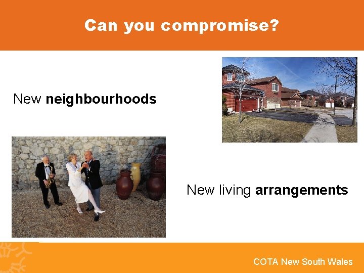 Can you compromise? New neighbourhoods New living arrangements COTA New South Wales 