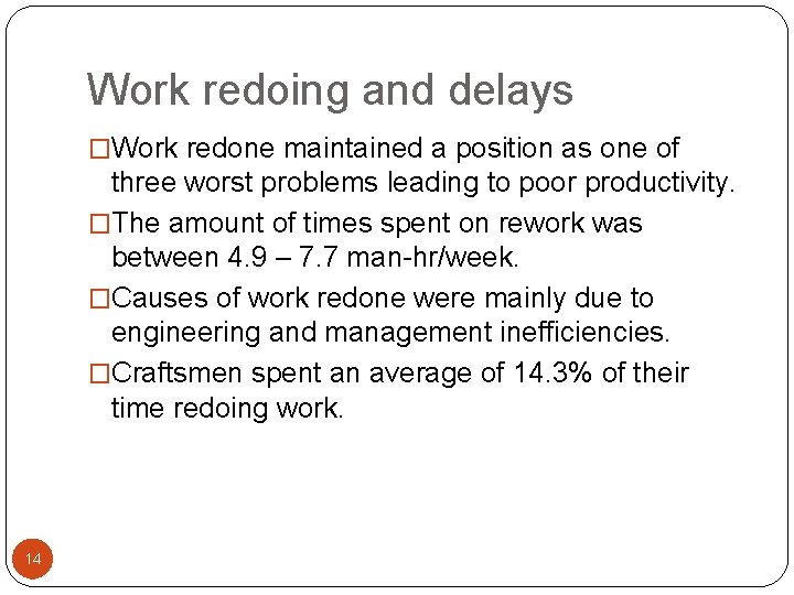 Work redoing and delays �Work redone maintained a position as one of three worst