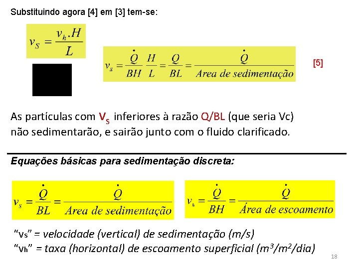 Substituindo agora [4] em [3] tem-se: [5] As partículas com vs inferiores à razão