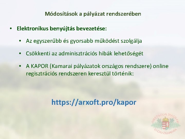 Módosítások a pályázat rendszerében • Elektronikus benyújtás bevezetése: • Az egyszerűbb és gyorsabb működést