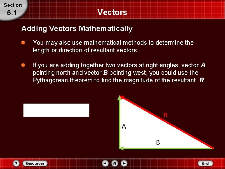 Section 5. 1 Vectors Adding Vectors Mathematically You may also use mathematical methods to