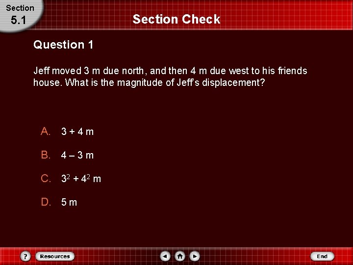 Section Check 5. 1 Question 1 Jeff moved 3 m due north, and then