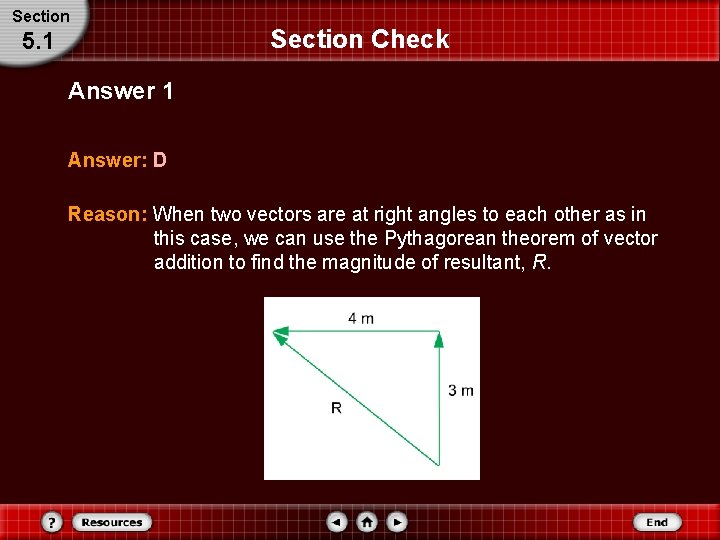 Section 5. 1 Section Check Answer 1 Answer: D Reason: When two vectors are