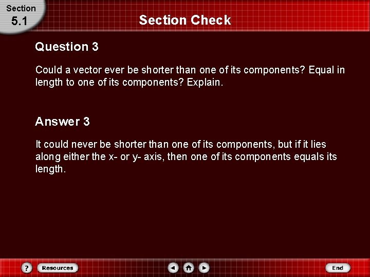 Section 5. 1 Section Check Question 3 Could a vector ever be shorter than