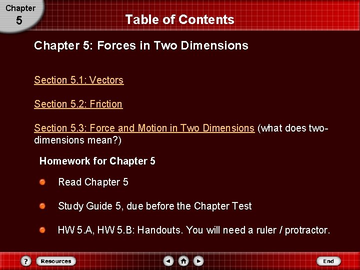 Chapter Table of Contents 5 Chapter 5: Forces in Two Dimensions Section 5. 1: