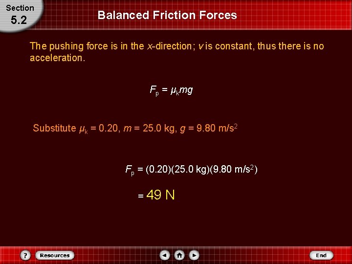 Section 5. 2 Balanced Friction Forces The pushing force is in the x-direction; v