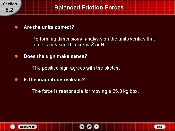 Section 5. 2 Balanced Friction Forces Are the units correct? Performing dimensional analysis on