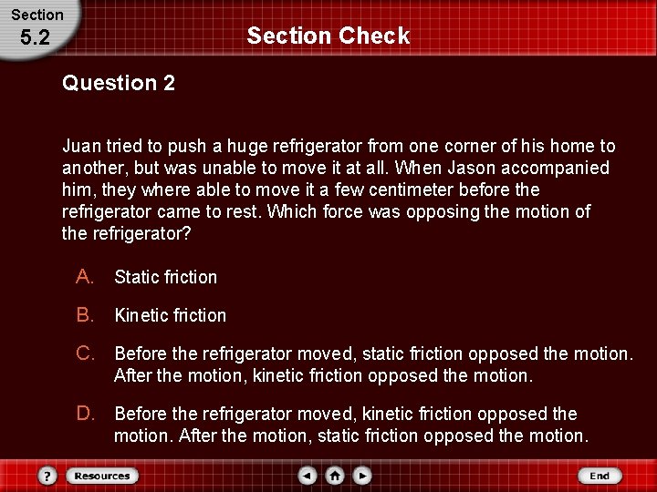 Section Check 5. 2 Question 2 Juan tried to push a huge refrigerator from