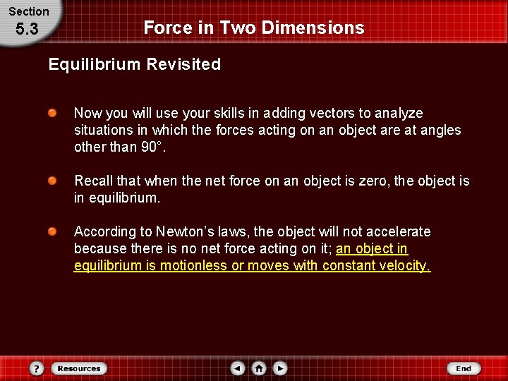 Section 5. 3 Force in Two Dimensions Equilibrium Revisited Now you will use your