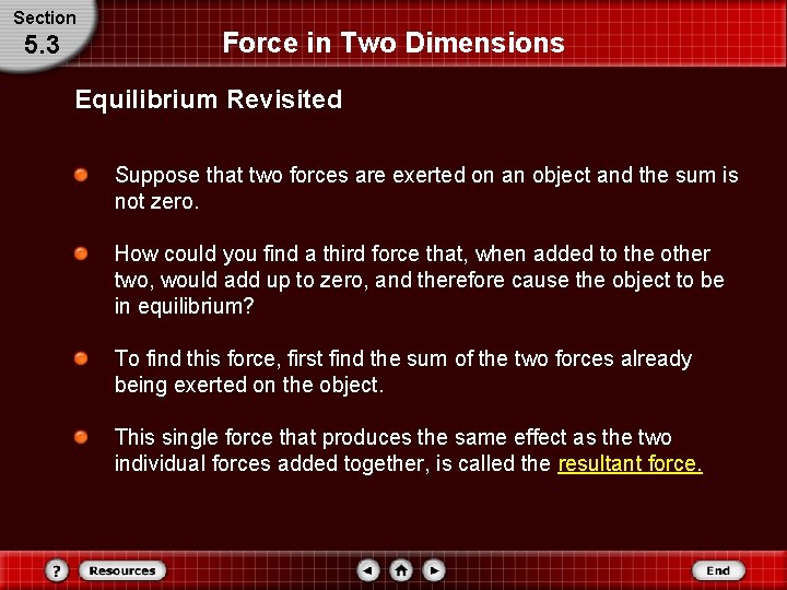 Section 5. 3 Force in Two Dimensions Equilibrium Revisited Suppose that two forces are