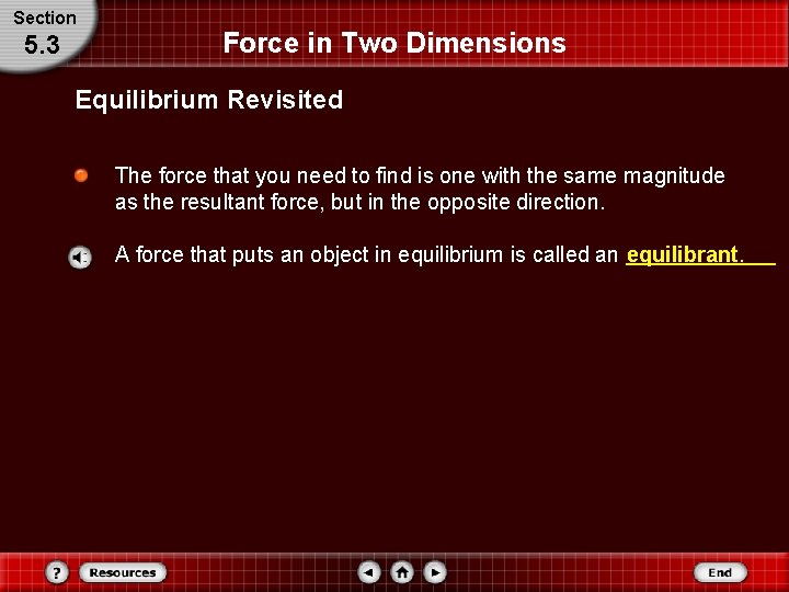 Section 5. 3 Force in Two Dimensions Equilibrium Revisited The force that you need
