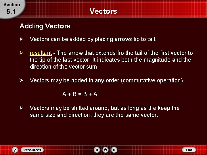 Section Vectors 5. 1 Adding Vectors Ø Vectors can be added by placing arrows
