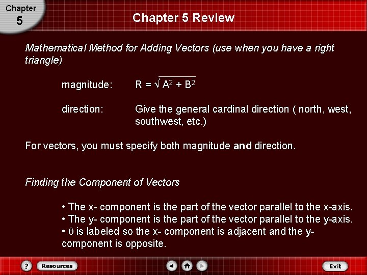 Chapter 5 Review 5 Mathematical Method for Adding Vectors (use when you have a