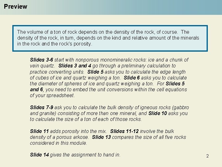 Preview The volume of a ton of rock depends on the density of the