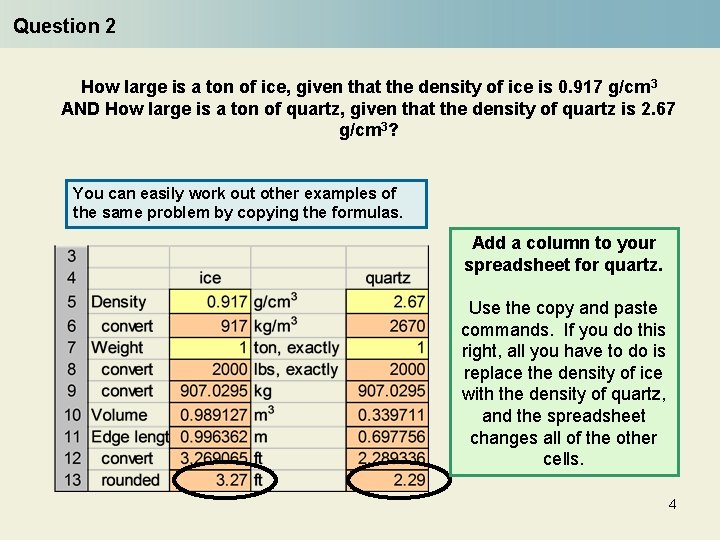Question 2 How large is a ton of ice, given that the density of