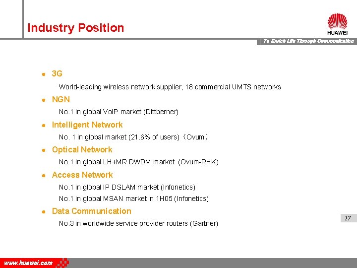 Industry Position To Enrich Life Through Communication l 3 G World-leading wireless network supplier,