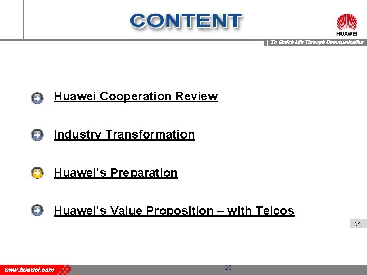 To Enrich Life Through Communication Huawei Cooperation Review Industry Transformation Huawei’s Preparation Huawei’s Value