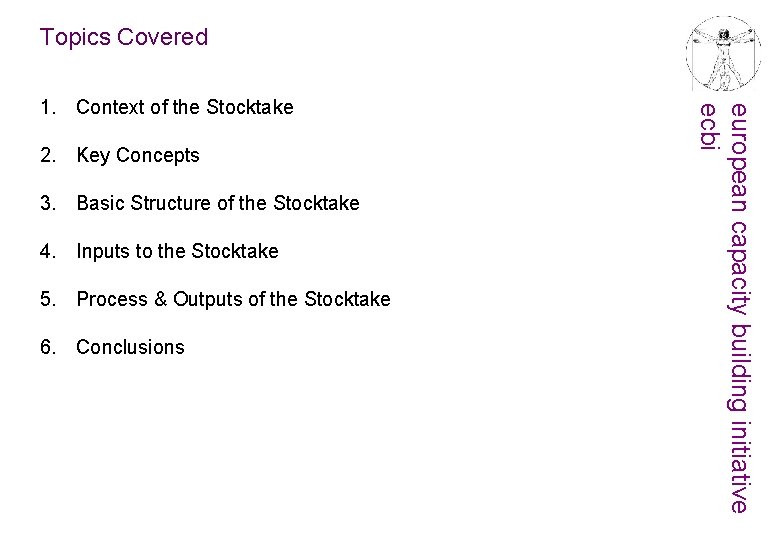 Topics Covered 2. Key Concepts 3. Basic Structure of the Stocktake 4. Inputs to
