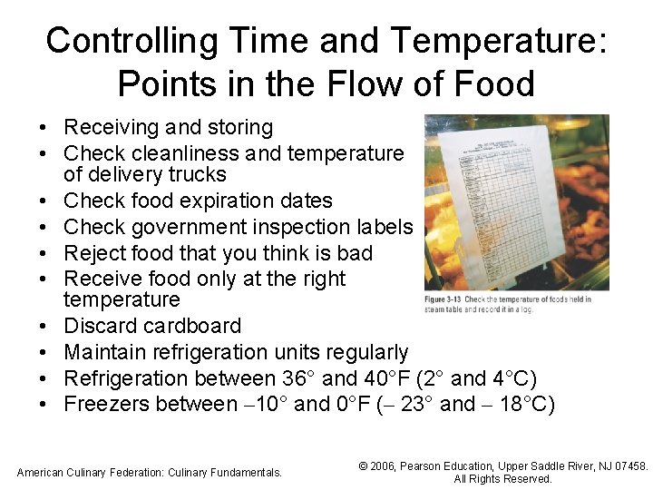 Controlling Time and Temperature: Points in the Flow of Food • Receiving and storing