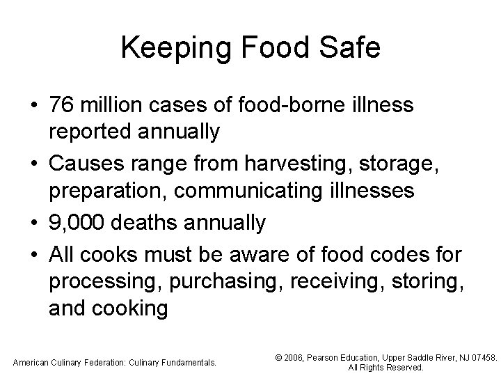 Keeping Food Safe • 76 million cases of food-borne illness reported annually • Causes