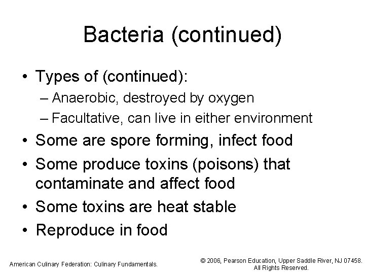 Bacteria (continued) • Types of (continued): – Anaerobic, destroyed by oxygen – Facultative, can