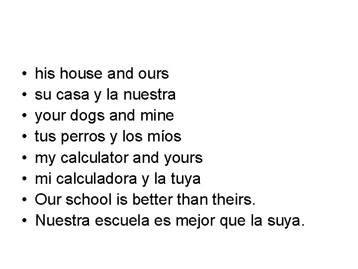  • • his house and ours su casa y la nuestra your dogs