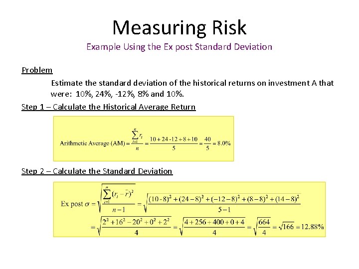 Measuring Risk Example Using the Ex post Standard Deviation Problem Estimate the standard deviation