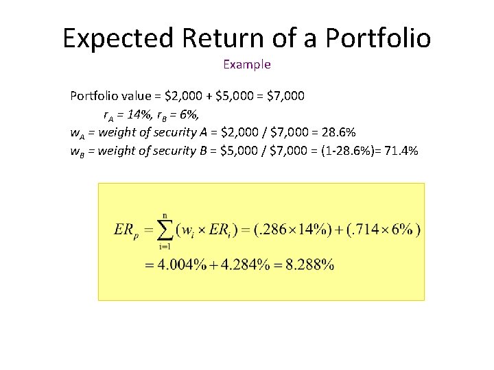 Expected Return of a Portfolio Example Portfolio value = $2, 000 + $5, 000