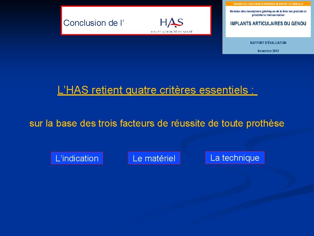  Conclusion de l’ L’HAS retient quatre critères essentiels : sur la base des