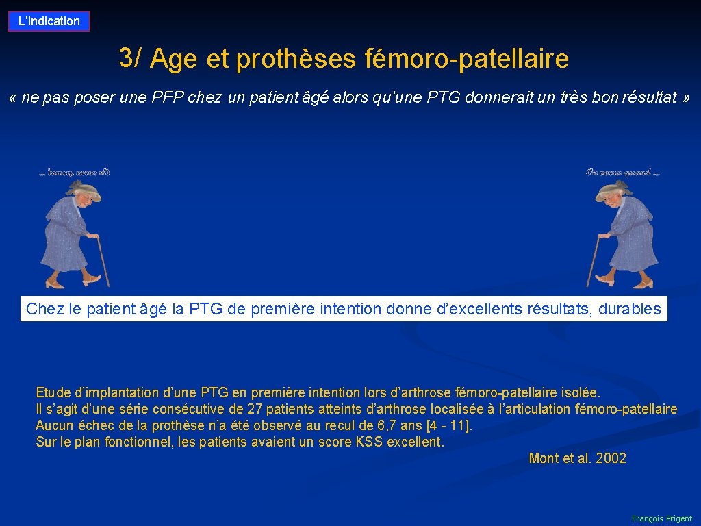 L’indication 3/ Age et prothèses fémoro-patellaire « ne pas poser une PFP chez un